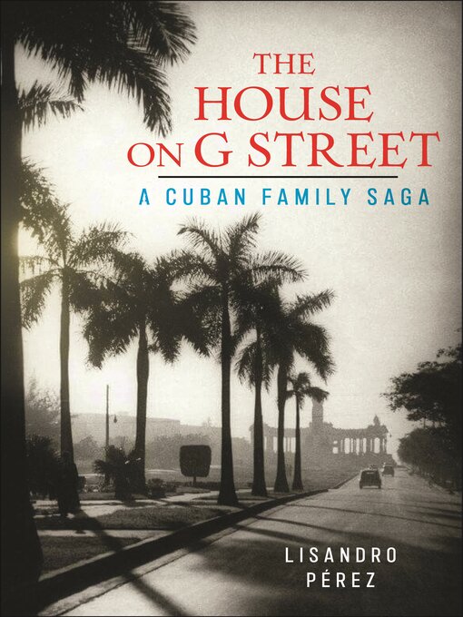 Title details for The House on G Street by Lisandro Pérez - Available